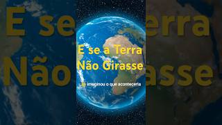 E se a terra não girasse shorts [upl. by Inail]