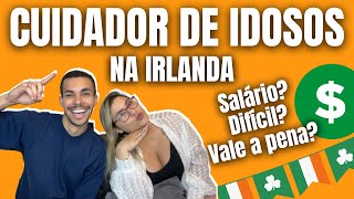 TRABALHO DE CUIDADOR DE IDOSOS NA IRLANDA VALE A PENA [upl. by Assenov]