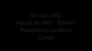 Cajamarca 03julio2012  Abuso Policial y del Ejercito en Conflicto Minero Conga [upl. by Yamauchi]