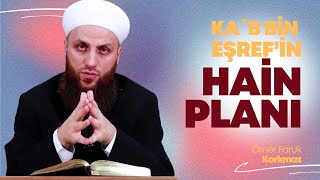 Ka‘b b Eşrefin Hâin Planı  Ömer Faruk Korkmaz [upl. by Armahs173]