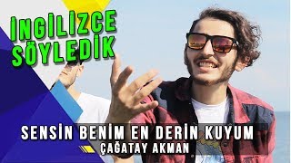 İNGİLİZCE  Çağatay Akman  Sensin Benim En Derin Kuyum YİYOSAYAP 6 [upl. by Athena]