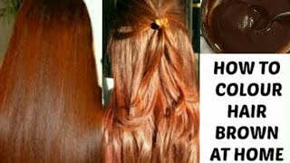 COLOR HAIR BROWN AT HOME NATURALLYHOW TO DYE BROWN COLOR NATURALLY AT HOMEDIY BROWN HAIR COLOR [upl. by Emawk]