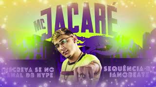 SEQUÊNCIA DO MC JACARÉ 2023 BY IANOBEATZ  VERSÃO HIGH QUALITY EDITTION [upl. by Yendor441]