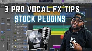 3 Pro Vocal FX Tips  Logic Pro X  Stock Plugins ONLY [upl. by Llenyl]