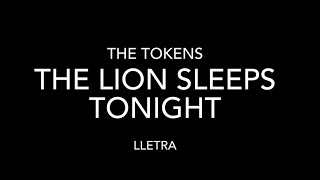 The Lion Sleeps Tonight AWimoweh  The Tokens lletra  letra  lyrics [upl. by Aneer514]