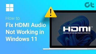 How To Fix HDMI Audio Not Working in Windows 11  Solve HDMI Audio Errors And Bugs  Guiding Tech [upl. by Alodee]