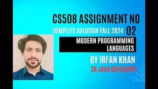 CS508 Assignment no 2 solution Fall 2024 By Instructor Irfan Khan [upl. by Isola]