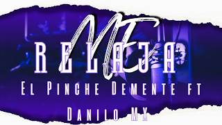 Me RelajaEl Pinche Demente Ft Danilo MX Video Oficial Zona Norte Company [upl. by Merton]