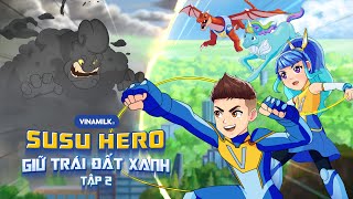 PHIM HOẠT HÌNH TẬP 2 – SUSU HERO HỢP LỰC HÀNH ĐỘNG  GIỮ TRÁI ĐẤT XANH [upl. by Redman273]