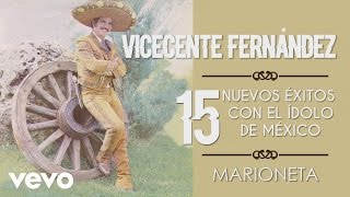 Vicente Fernández  Marioneta  Cover Audio [upl. by Atiugram]