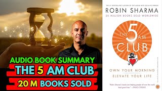 The 5 AM Club Book Summary by Robin Sharma  AudioBook [upl. by Nieberg]