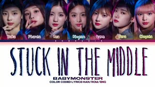 BABYMONSTER Stuck in the middle ot7 Ver Lyrics Color Coded Lyrics [upl. by Assirahc842]