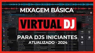 Virtual DJ  Mixagem básica para DJs Iniciantes  Atualizado 2024 [upl. by Ponton]