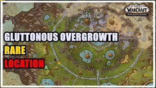 Gluttonous Overgrowth Rare Location WoW [upl. by Rowena]