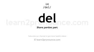 Pronunciation of Del  Definition of Del [upl. by Nora]