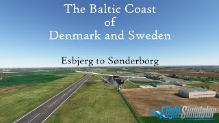 The Baltic Coast of Denmark and Sweden Bushtrip Part 1 MSFS2020 7950X3D RTX2080 [upl. by Bose]