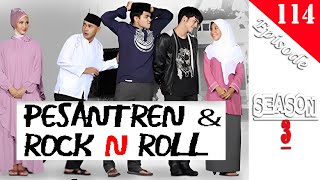 PESANTREN amp ROCK N ROLL 3 Episode 114 [upl. by Libbna]