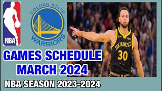 GOLDEN STATE WARRIORS GAMES SCHEDULE MARCH 2024  NBA SEASON 202324 [upl. by Belier]