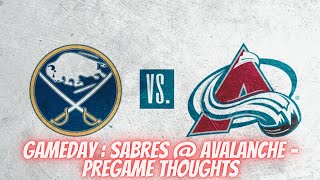 Gameday  Sabres  Avalanche  Pregame Thoughts [upl. by Anahsohs]