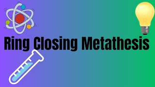 Ring Closing Olefin Metathesis [upl. by Nart996]