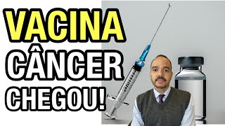 VACINA CONTRA CÂNCER JÁ EXISTE NO SUS E VAI REVOLUCIONAR A ONCOLOGIA [upl. by Irv]