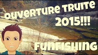 Ouverture Truite 2015 HD [upl. by Enineg948]