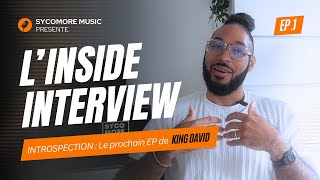 INTROSPECTION le prochain EP de King David  LINSIDE INTERVIEW Episode 1 [upl. by Secilu]