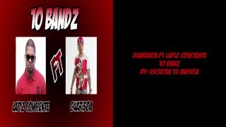 Guariboa Ft Lapiz Conciente 10 BANDZ LETRASLYRICS 20152016 [upl. by Nojel789]