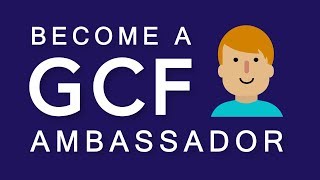 Become a GCF Ambassador [upl. by Burrows668]