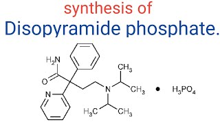 Synthesis of Disopyramide phosphateanti arrhythmic agent [upl. by Modern]