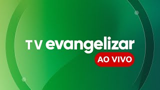 TV EVANGELIZAR  AO VIVO [upl. by Lledyr]