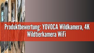 Produktbewertung YOVOCA Wildkamera 4K Wildtierkamera WiFi mit Handyübertragung APP 60MP Wildkamer [upl. by Donna449]