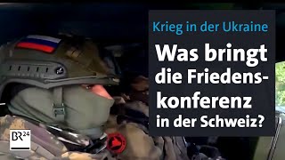 UkraineKrieg Was bringt die Friedenskonferenz in der Schweiz  BR24 [upl. by Nylia245]