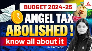 Budget 202425  Angel Tax Abolished  Angel Tax Removal  Angel Tax Kya Hai  Angel Tax [upl. by Nnailuj478]