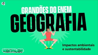 Impactos Ambientais  Geografia  TOP CONTEÚDO ENEM 2023 [upl. by Agarhs]