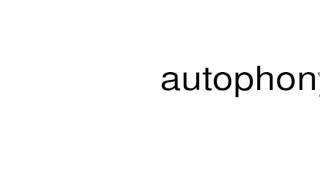 How to pronounce autophony [upl. by Naugal506]