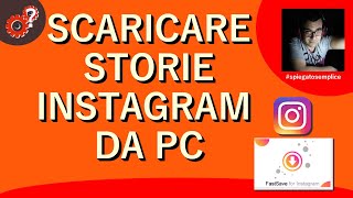 Scaricare Storie Instagram da PC  Spiegato Semplice [upl. by Winsor]