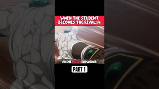 WHEN THE STUDENT BECOMES THE RIVAL😱anime shorts [upl. by Edana]