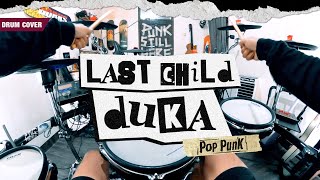 LAST CHILD  DUKA Pov Drum Cover By Sunguiks APSChannel [upl. by Jayme767]