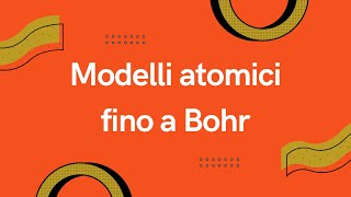 🧪 Modelli atomici fino a Bohr [upl. by Kery]