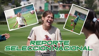 Selección Nacional Femenil Reporte [upl. by Eisse]