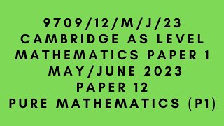 AS LEVEL PURE MATHEMATICS 9709 P1 PAPER 1  MAYJUNE 2023  PAPER 12  970912MJ23  SOLVED [upl. by Katya]