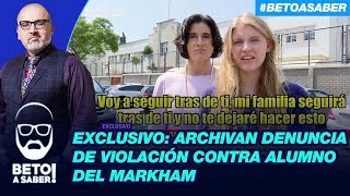 Exclusivo Archivan denuncia de violación contra alumno del Markham [upl. by Faria]