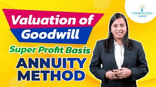 Super Profit Basis  Annuity Method  Valuation Of Goodwill  Class 12th  CA Foundation  Accounts [upl. by Georgiana586]