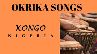 OKRIKA SONGS KONGO  NIGERIA [upl. by Lagasse614]