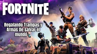 Regalando Armas o Trampas 130144 a suscriptores Salvar El mundo FORTNITE [upl. by Carey]