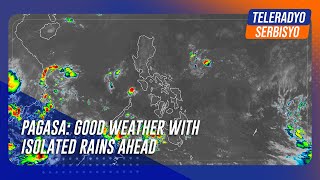 PAGASA Good weather with isolated rains ahead [upl. by Yanrahs]