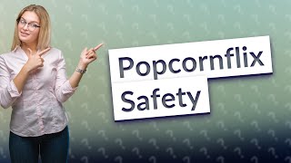 Is Popcornflix safe to use [upl. by Quincy]