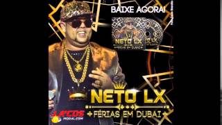 Neto LX Férias Em Dubai CD Verão 2015 [upl. by Tullus]