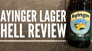 Ayinger Lager Hell Review  Ayinger Helles Lager Review  German Helles Lager Review [upl. by Alocin]